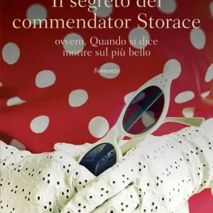 Soddisfatti O Rimborsati Il segreto del commendator Storace. Ovvero, quando si dice morire sul più bello