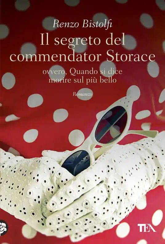 Soddisfatti O Rimborsati Il segreto del commendator Storace. Ovvero, quando si dice morire sul più bello