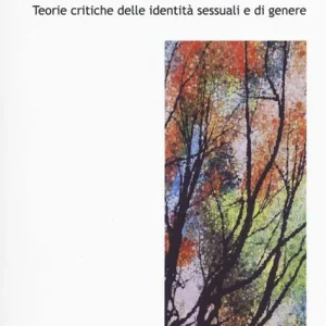 Genealogie queer. Teorie critiche delle identità sessuali e di genere Promozione Esclusiva