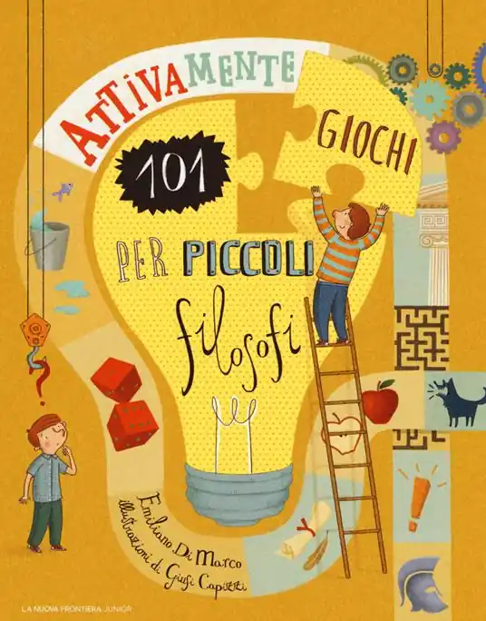 Affare Attivamente. 101 giochi per piccoli filosofi