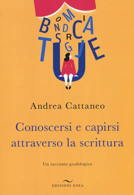 Professionale Conoscersi e capirsi attraverso la scrittura. Un racconto grafologico
