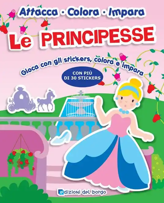 Le principesse. Gioca con gli stickers, colora e impara. Con adesivi Bestseller