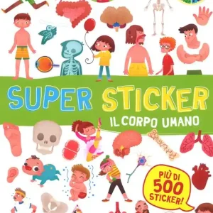 Il corpo umano. Super sticker. Con adesivi. Ediz. a colori Non Perdere