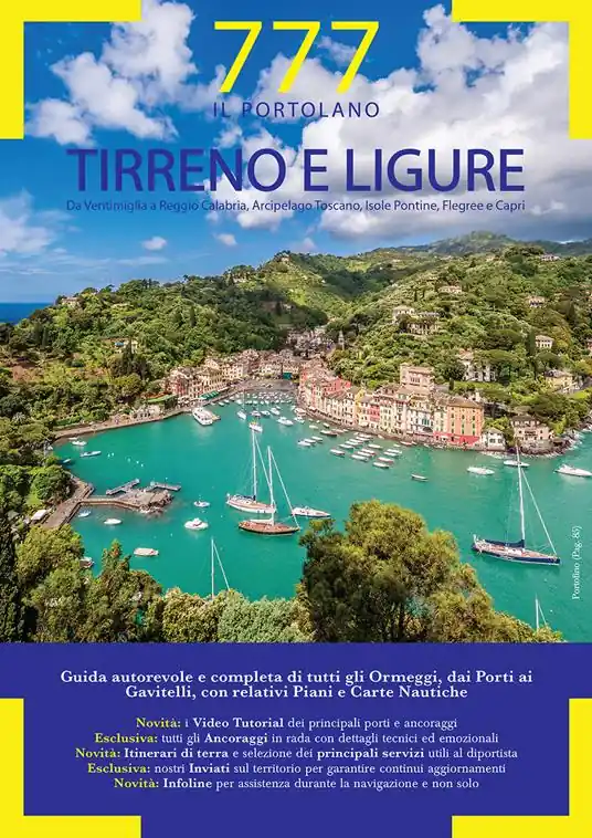 Tirreno e Ligure. Da Ventimiglia a Reggio Calabria, Arcipelago Toscano, Isole Flegree e Pontine. Portolano. 777 porti e ancoraggi Soddisfatti O Rimborsati