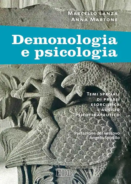 Consegna Rapida Demonologia e psicologia. Temi speciali di prassi esorcistica e ausilio psicoterapeutico