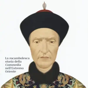 Dante in Cina. La rocambolesca storia della «Commedia» nell‘Estremo Oriente Miglior Prezzo