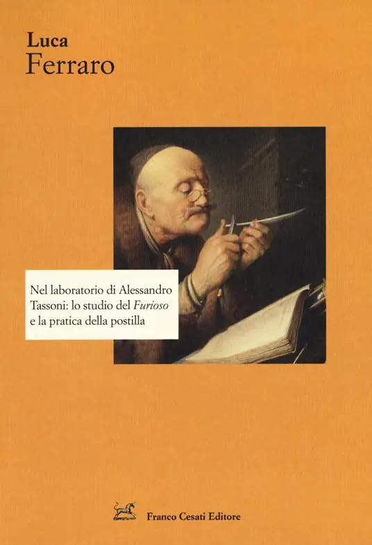 Nel laboratorio di Alessandro Tassoni lo studio del «Furioso» e la pratica della postilla Saldi