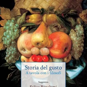 Storia del gusto. A tavola con i filosofi. Nuova ediz. Solo Oggi
