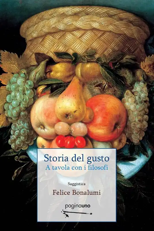 Storia del gusto. A tavola con i filosofi. Nuova ediz. Solo Oggi