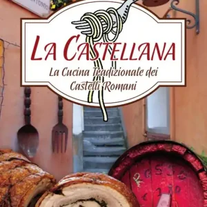 Offerta Del Giorno La castellana. La cucina tradizionale dei castelli romani