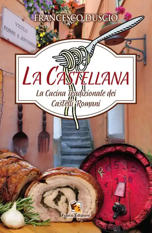 Offerta Del Giorno La castellana. La cucina tradizionale dei castelli romani