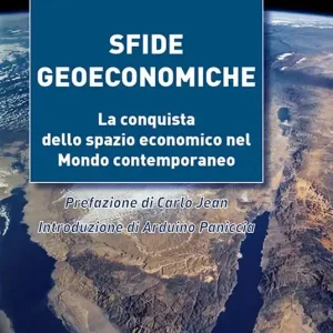 Sfide geoeconomiche. La conquista dello spazio economico nel mondo contemporaneo Vendita Finale