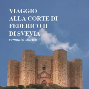 Viaggio alla corte di Federico II di Svevia Miglior Prezzo