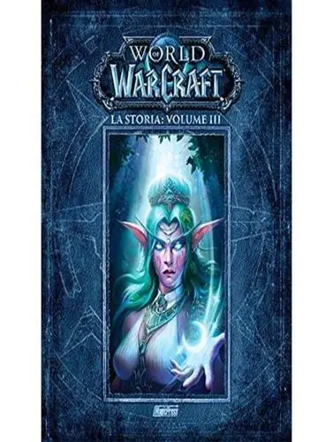 La storia. World of Warcraft. Vol. 3 Nuova Collezione