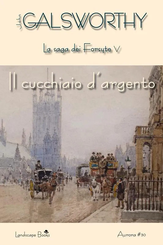 Solo Oggi Il cucchiaio d‘argento. La saga dei Forsyte. Vol. 5