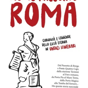 A Buon Prezzo Mo‘ te racconto Roma. Curiosità e leggende della città eterna in undici itinerari