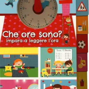 Che ore sono? Impara a leggere l‘ora. Ediz. a colori Quantità Limitata