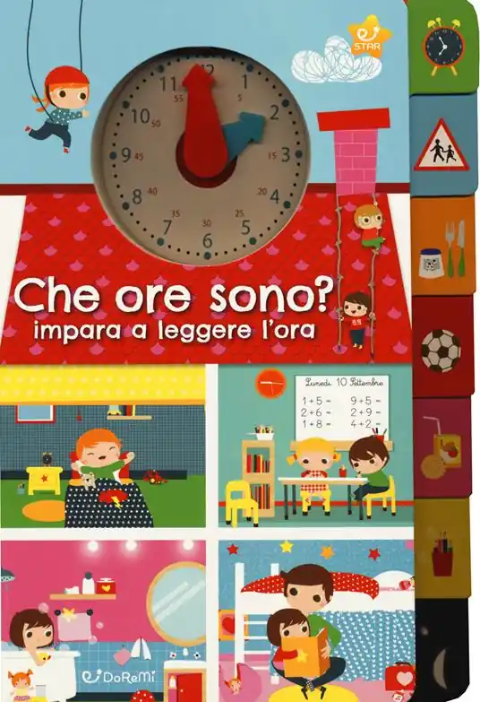Che ore sono? Impara a leggere l‘ora. Ediz. a colori Quantità Limitata