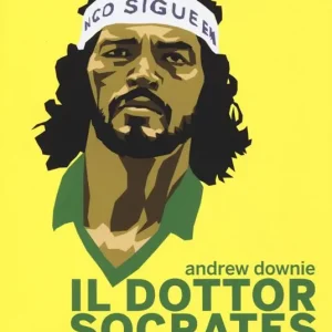 Il Dottor Socrates. Calciatore, filosofo, leggenda Ultima Occasione