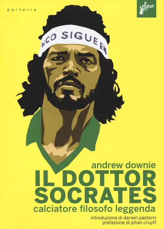 Il Dottor Socrates. Calciatore, filosofo, leggenda Ultima Occasione