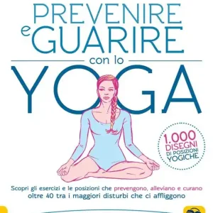 Ultimissimo Modello Prevenire e guarire con lo yoga
