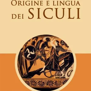 Origine e lingua dei siculi Super Prezzo