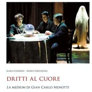 Dritti al cuore. «La medium» di Gian Carlo Menotti Prezzo Di Fabbrica