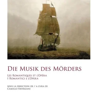 Offerta Lampo Die musik des morders. Les romantiques et l‘opera-I romantici e l‘opera