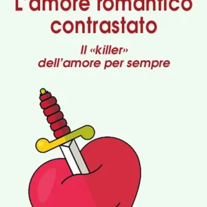 Amore romantico contrastato. Il «killer» dell‘amore per sempre Occasione