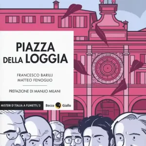 Consegna Rapida Piazza della Loggia. Vol. 1-2