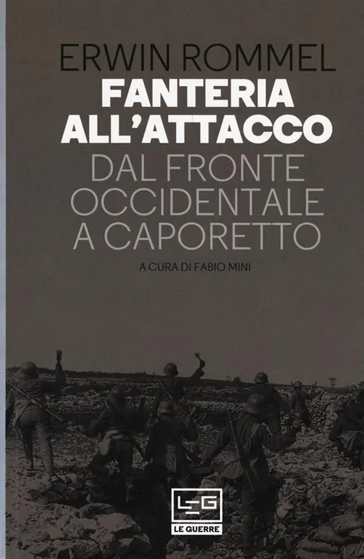 Promozione Fanteria all‘attacco. Dal fronte occidentale a Caporetto