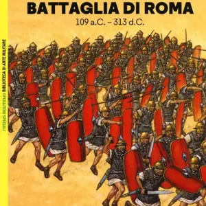 Le tattiche di battaglia di Roma. 109 a.C.-313 d.C. Offerta