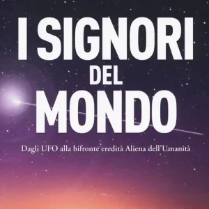 Prezzo Di Fabbrica I signori del mondo. Dagli UFO alla bifronte eredità aliena dell‘umanità