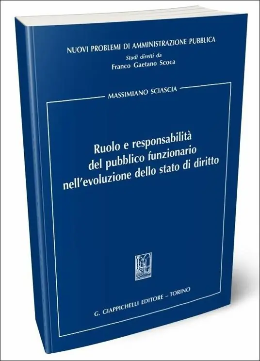 Ruolo e responsabilità del pubblico funzionario nell‘evoluzione dello Stato di diritto Vendita Finale