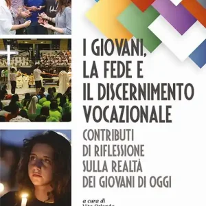 I giovani, la fede e il discernimento vocazionale. Contributi di riflessione sulla realtà dei giovani di oggi Occasione Imperdibile