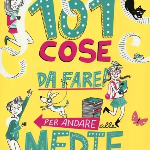 Promozione Esclusiva 101 cose da fare per andare alle medie e uscirne vivi