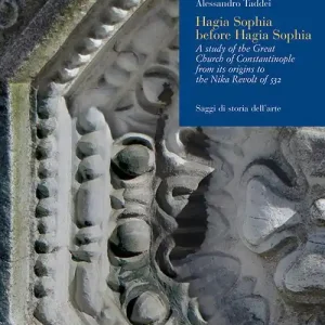 A Buon Prezzo Hagia Sophia before Hagia Sophia a study of the Great Church of Constantinople from its origins to the Nika Revolt of 532