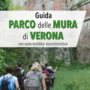 Prezzo Di Fabbrica Guida Parco delle Mura di Verona. Con carta turistica escursionistica