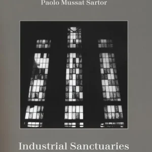 Industrial sanctuaries. Ediz. illustrata Reso Gratuito