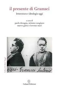 Il presente di Gramsci. Letteratura e ideologia oggi Prezzo Scontato