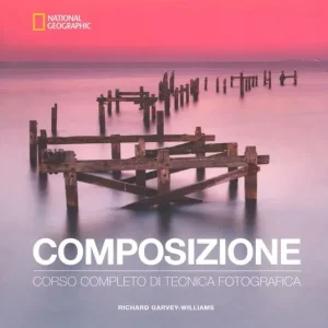 Composizione. Corso completo di tecnica fotografica Compra Oggi Stesso