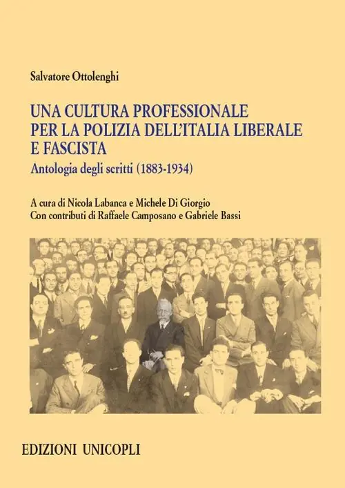 Occasione Una cultura professionale per la polizia dell‘Italia liberale e fascista. Antologia degli scritti (1883-1934)