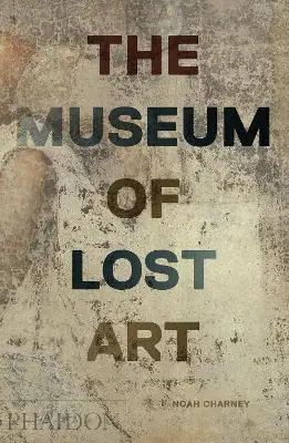 Il museo dell‘arte perduta. Ediz. a colori Economico