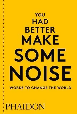 Soddisfatti O Rimborsati You had better make some noise. Words to change the world