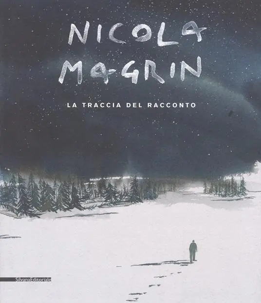 Vendita Finale Nicola Magrin. La traccia del racconto. Catalogo della mostra (Aosta, 5 maggio-7 ottobre 2018). Ediz. italiana e francese