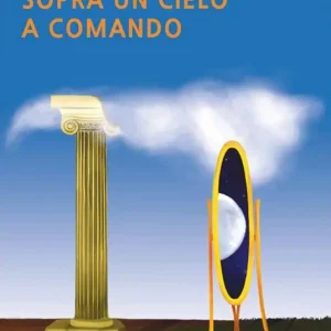 Sopra un cielo a comando. Il viaggio nella Basilicata della scienza, dalla Magna Grecia allo sbarco sulla Luna Ordina Subito