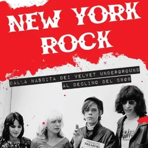 New York rock. Dalla nascita dei Velvet Underground al declino del CBGB Prezzo Scontato