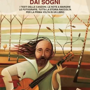 Disoccupate le strade dai sogni. I testi delle canzoni, le note a margine, le fotografie, tutta la storia di uno dei maggiori cantautori italiani, raccolta per la prima volta in un libro. Scelto Dai Clienti