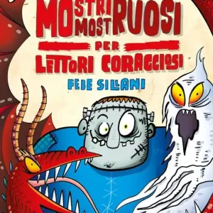 Mostri mostruosi per lettori coraggiosi Nuovo Arrivo