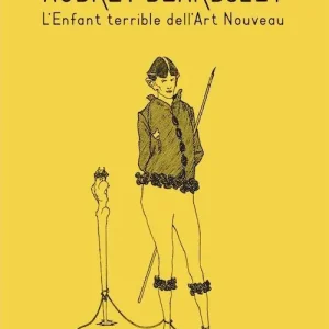 Aubrey Beardsley. L‘enfant terrible dell‘art nouveau. Ediz. illustrata Scelto Dai Clienti